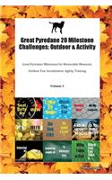 Great Pyredane 20 Milestone Challenges: Outdoor & Activity Great Pyredane Milestones for Memorable Moments, Outdoor Fun, Socialization, Agility, Training Volume 3