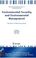 Environmental Security and Environmental Management: The Role of Risk Assessment: Proceedings of the NATO Advanced Research Workhop on the Role of Risk Assessment in Environmental Security and Emergency Preparedness in the Mediter