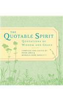 The Quotable Spirit: Quotations of Wisdom and Grace