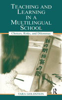 Teaching and Learning in a Multilingual School: Choices, Risks, and Dilemmas
