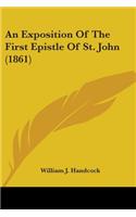 An Exposition Of The First Epistle Of St. John (1861): (English)