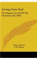 Living Unto God