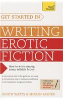 Get Started in Writing Erotic Fiction: A Teach Yourself Guide