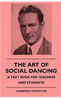 Art Of Social Dancing - A Text Book For Teachers And Students