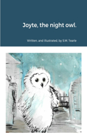 Joyte, the night owl.