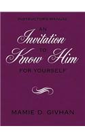 Invitation to Know Him (for Yourself)