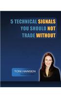 5 Technical Signals You Should Not Trade Without
