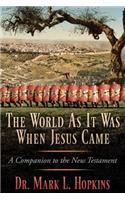 The World as It Was When Jesus Came