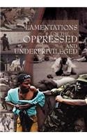 Lamentations of the Oppressed and Underprivileged