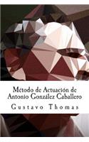 Método de Actuación de Antonio González Caballero