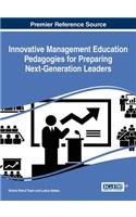 Innovative Management Education Pedagogies for Preparing Next-Generation Leaders