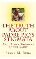 The Truth about Padre Pio's Stigmata