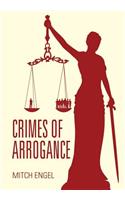 Crimes of Arrogance