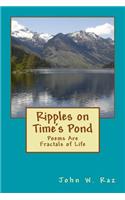 Ripples on Time's Pond