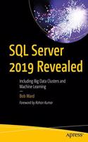 Sql Server 2019 Revealed: Including Big Data Clusters And Machine Learning