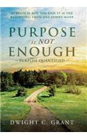 Purpose Is Not Enough: Purpose Quantified