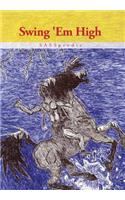 Swing 'em High: (English)