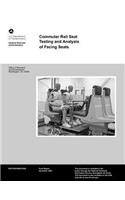 Commuter Rail Seat Testing and Analysis of Facing Seats