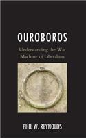 Ouroboros: Understanding the War Machine of Liberalism