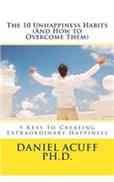 10 Unhappiness Habits (And How to Overcome Them)