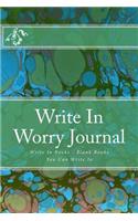 Write In Worry Journal: Write In Books - Blank Books You Can Write In