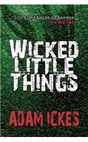 Wicked Little Things: (2 100 Tiny Tales of Terror)