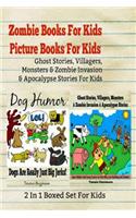 Zombie Books for Kids - Picture Books for Kids: Ghost Stories, Villagers, Monsters & Zombie Invasion & Apocalypse Stories for Kids: 2 in 1 Boxed Set f