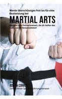 Werde uberschussiges Fett los fur eine Bestleistung bei Martial Arts: Gerichte zum Fettverbrennen, die dir helfen das Beste aus dir herauszuholen!