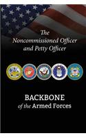 The Noncommissioned Officer and Petty Officer: Backbone of the Armed Forces