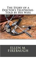 The Story of a Doctor's Telephone-Told by His Wife