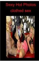 Sexy Hot Photos - Clothed Sex