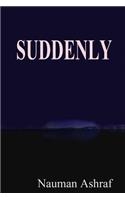Suddenly