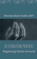 Restoration Prayers: Regaining Stolen Ground