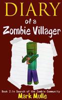 Diary of a Zombie Villager (Book 2): In Search of the Zombie Community (an Unofficial Minecraft Book for Kids Ages 9 - 12 (Preteen)