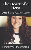 The Heart of a Hero: One Last Adventure