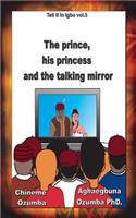 The prince, his princess and the talking mirror