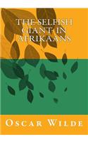 The Selfish Giant- in Afrikaans