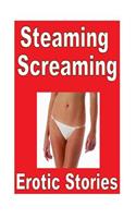 Steaming Screaming Erotic Stories