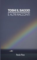 Toshi Il Saggio: E Altri Racconti