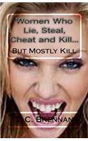 Women Who Lie, Steal, Cheat and Kill...