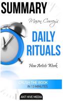 Mason Currey's Daily Rituals: How Artists Work Summary