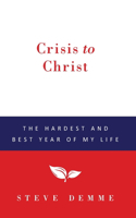 Crisis to Christ