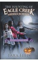 The Haunting of Eagle Creek Middle School
