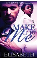 Make It to Me