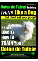 Coton de Tulear Training THiNK Like a Dog...but don't eat your poop!