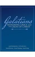 Galatians: Redeeming Grace and the Cross of Christ