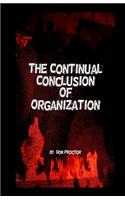 Continual Conclusion of Organization