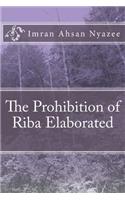 The Prohibition of Riba Elaborated