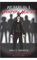 My Daze as a Vampire Hunter