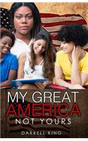 My Great America - Not Yours!